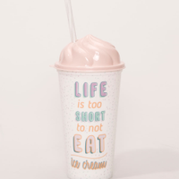 Copo com Canudo Sorvete "Life is Too Short" Rosa