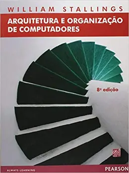 Arquitetura e Organização de Computadores Arquitetura e Organização de Computadores