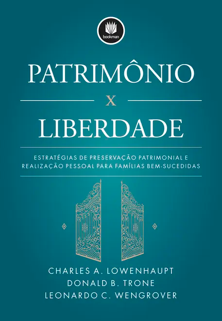 Patrimônio x Liberdade Patrimônio x Liberdade