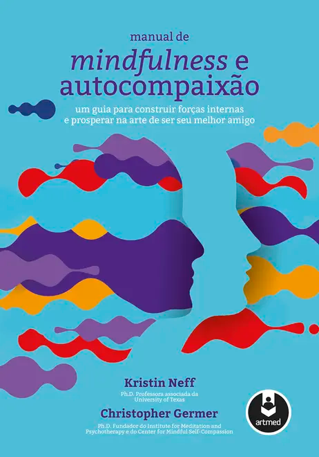Manual de Mindfulness e Autocompaixão Manual de Mindfulness e Autocompaixão