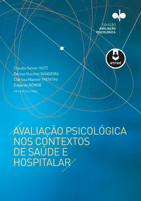 Avaliação Psicológica nos Contextos de Saúde e Hospitalar Avaliação Psicológica nos Contextos de Saúde e Hospitalar