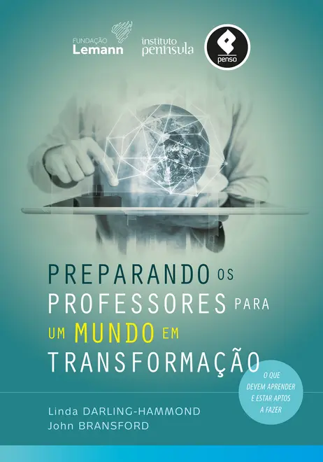 Preparando os Professores para um Mundo em Transformação Preparando os Professores para um Mundo em Transformação
