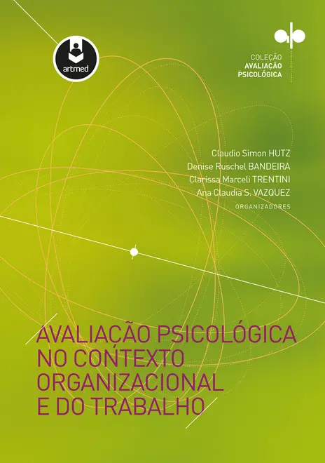 Avaliação Psicológica no Contexto Organizacional e do Trabalho Avaliação Psicológica no Contexto Organizacional e do Trabalho