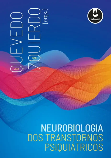 Neurobiologia dos Transtornos Psiquiátricos Neurobiologia dos Transtornos Psiquiátricos