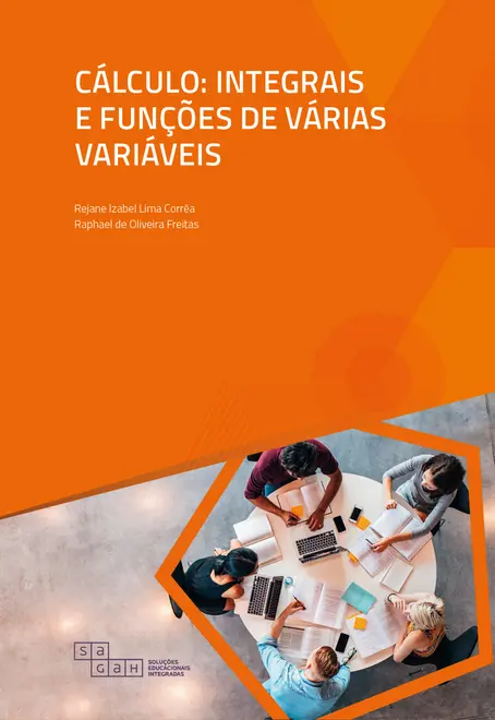 Cálculo: Integrais e Funções de Várias Variáveis Cálculo: Integrais e Funções de Várias Variáveis