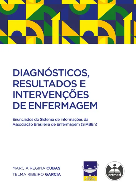 Diagnósticos, Resultados e Intervenções de Enfermagem Diagnósticos, Resultados e Intervenções de Enfermagem