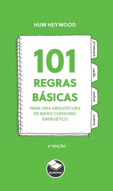 101 Regras Básicas para uma Arquitetura de Baixo Consumo Energético 101 Regras Básicas para uma Arquitetura de Baixo Consumo Energético