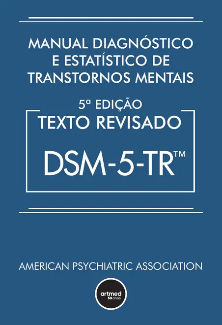 Manual Diagnóstico e Estatístico de Transtornos Mentais - DSM-5-TR Manual Diagnóstico e Estatístico de Transtornos Mentais - DSM-5-TR