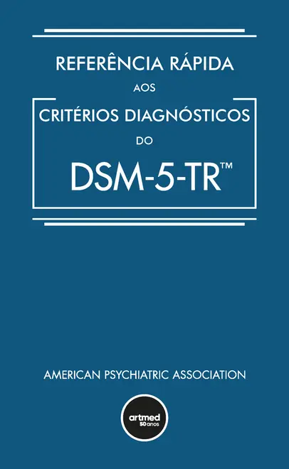 Referência Rápida aos Critérios Diagnósticos do DSM-5-TR Referência Rápida aos Critérios Diagnósticos do DSM-5-TR