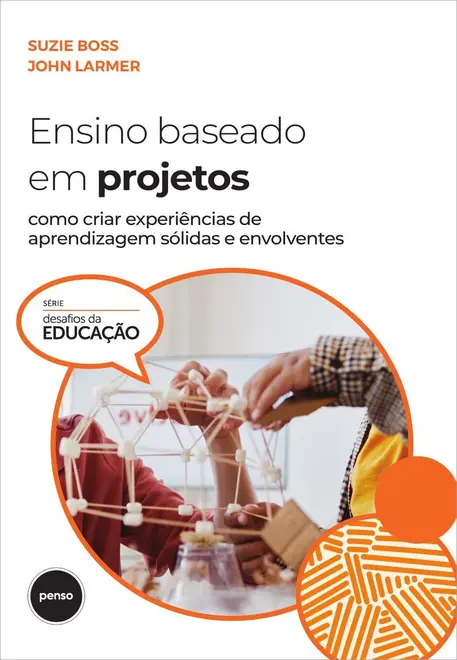 Ensino Baseado em Projetos Ensino Baseado em Projetos