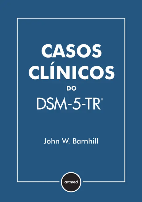Casos Clínicos do DSM-5-TR Casos Clínicos do DSM-5-TR