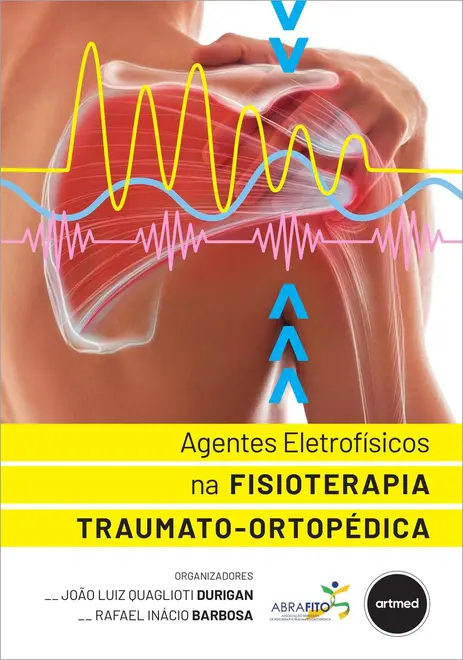 Agentes Eletrofísicos na Fisioterapia Traumato-Ortopédica Agentes Eletrofísicos na Fisioterapia Traumato-Ortopédica
