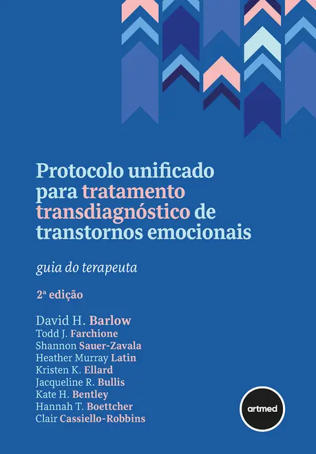 Protocolo Unificado para Tratamento Transdiagnóstico de Transtornos Emocionais Protocolo Unificado para Tratamento Transdiagnóstico de Transtornos Emocionais