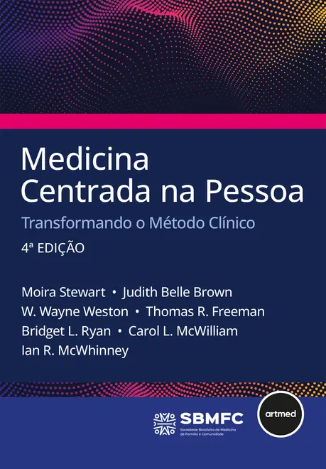 Medicina Centrada na Pessoa - 4.ed. Medicina Centrada na Pessoa - 4.ed.