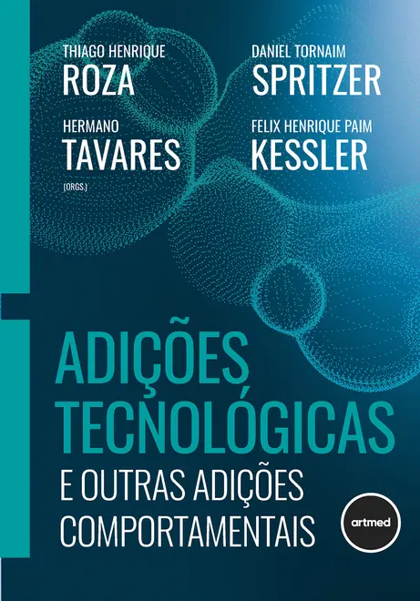 Adições Tecnológicas e Outras Adições Comportamentais Adições Tecnológicas e Outras Adições Comportamentais