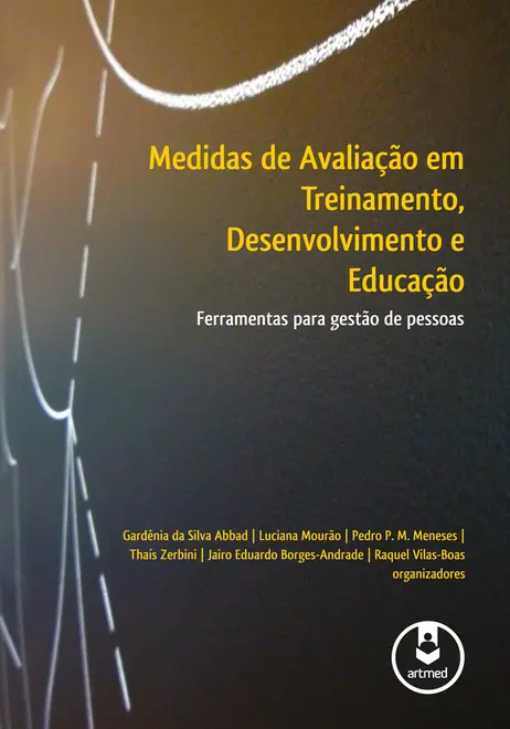 Medidas de Avaliação em Treinamento, Desenvolvimento e Educação Medidas de Avaliação em Treinamento, Desenvolvimento e Educação