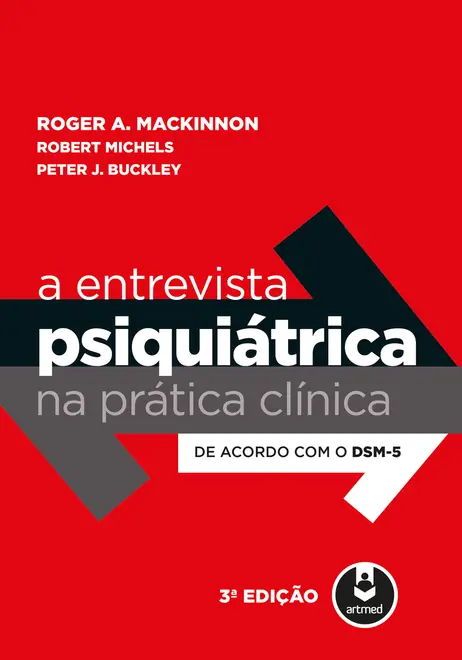 A Entrevista Psiquiátrica na Prática Clínica A Entrevista Psiquiátrica na Prática Clínica