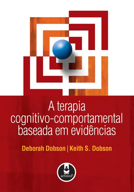 A Terapia Cognitivo-Comportamental Baseada em Evidências A Terapia Cognitivo-Comportamental Baseada em Evidências
