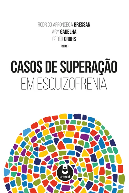 Casos de Superação em Esquizofrenia Casos de Superação em Esquizofrenia