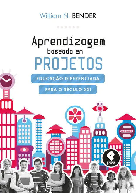 Aprendizagem Baseada em Projetos Aprendizagem Baseada em Projetos
