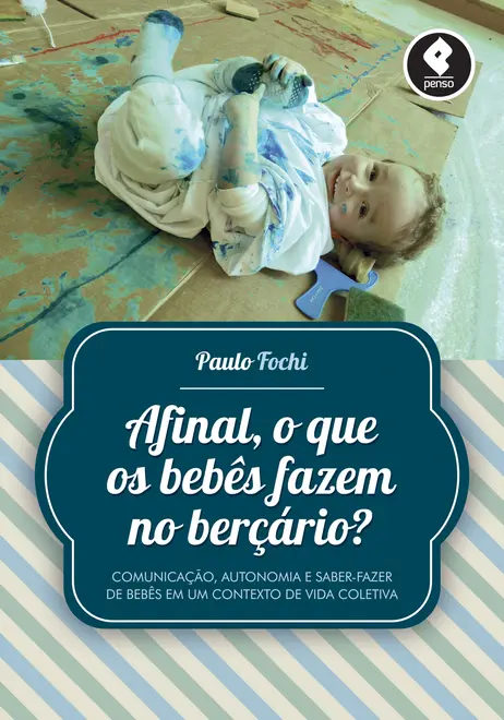 Afinal, o que os Bebês Fazem no Berçário? Afinal, o que os Bebês Fazem no Berçário?