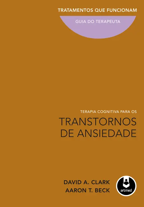 Terapia Cognitiva para os Transtornos de Ansiedade Terapia Cognitiva para os Transtornos de Ansiedade