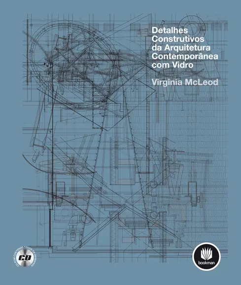 Detalhes Construtivos da Arquitetura Contemporânea com Vidro Detalhes Construtivos da Arquitetura Contemporânea com Vidro