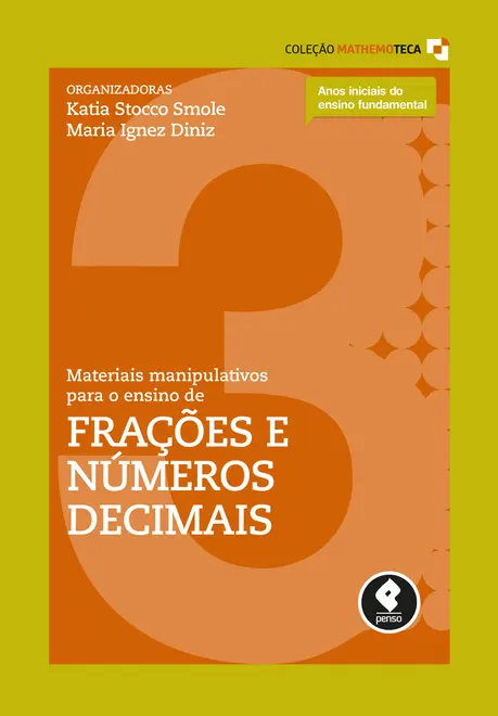 Materiais Manipulativos para o Ensino de Frações e Números Decimais Materiais Manipulativos para o Ensino de Frações e Números Decimais