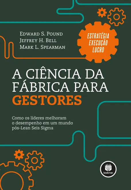 A Ciência da Fábrica para Gestores A Ciência da Fábrica para Gestores