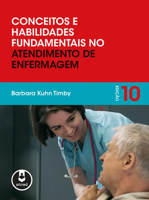 Conceitos e Habilidades Fundamentais no Atendimento de Enfermagem Conceitos e Habilidades Fundamentais no Atendimento de Enfermagem