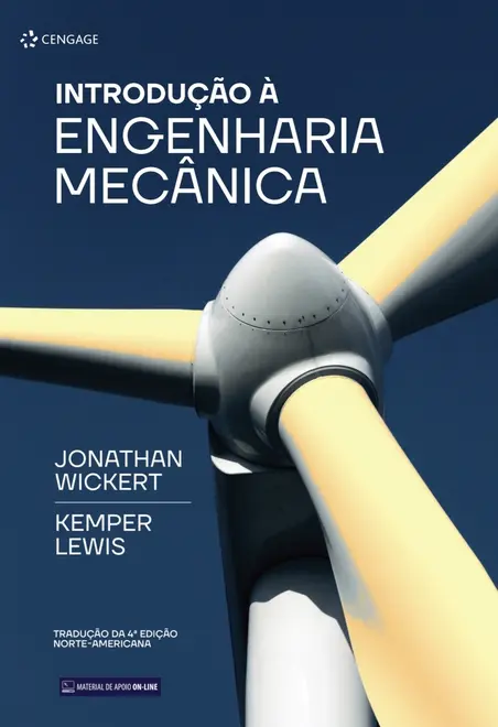 Introdução à Engenharia Mecânica - Tradução da 4ª Edição Norte-Americana Introdução à Engenharia Mecânica - Tradução da 4ª Edição Norte-Americana