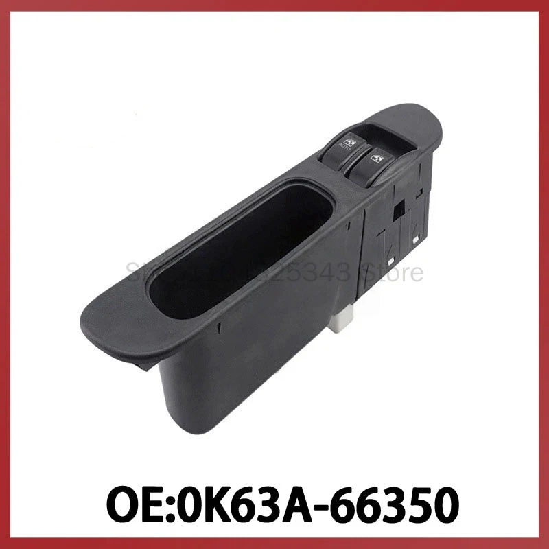 0K63A-66350 for Hyundai Kia Automotive Glass Regulator Switch Power Window Control Switch 0K63A-66350 for Hyundai Kia Automotive Glass Regulator Switch Power Window Control Switch