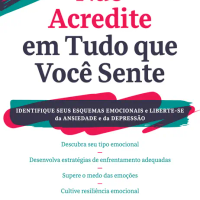 Não Acredite em Tudo Que Você Sente