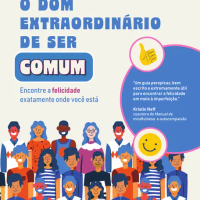 O Dom Extraordinário de Ser Comum