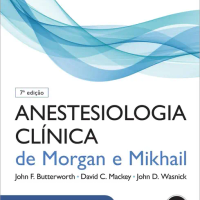 Anestesiologia Clínica de Morgan e Mikhail