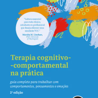 Terapia Cognitivo-comportamental na Prática - 2.ed.