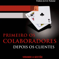 Primeiro os Colaboradores, Depois os Clientes