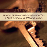 Projeto, Desenvolvimento de Aplicações e Administração de Banco de Dados