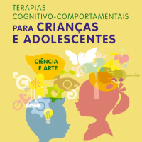 Terapias Cognitivo-Comportamentais para Crianças e Adolescentes